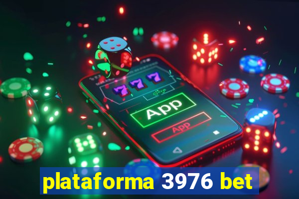 plataforma 3976 bet